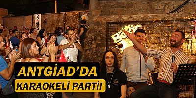 ANTGİAD'dan Yaza Merhaba ve Karaoke Partisi