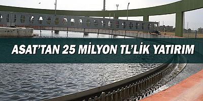 ASAT’tan 25 milyon TL’lik yatırım