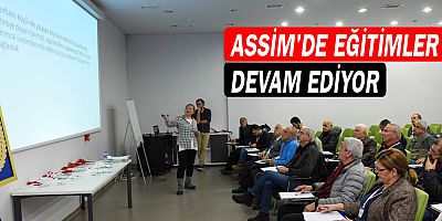 ASSİM'de eğitimler devam ediyor