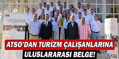 ATSO’dan Turizm çalışanlarına Uluslararası belge!