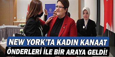 Bakan Derya Yanık, New York’ta Kadın Kanaat Önderleri ile bir araya geldi!