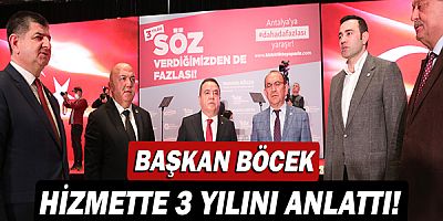 Başkan Muhittin Böcek, “Antalya’ya söz verdiğimizden de fazlasını yaptık”