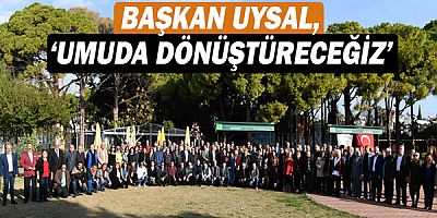 Başkan Ümit Uysal, ‘Umuda dönüştüreceğiz’