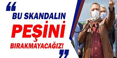 Bayar: Biz bu skandalın peşini bırakmayacağız!