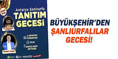 Büyükşehir’den Şanlıurfalılar gecesi 