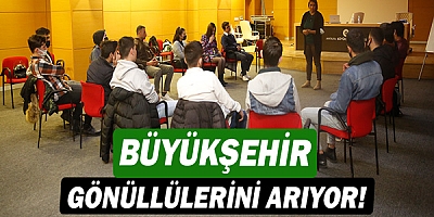 Büyükşehir gönüllülerini arıyor!