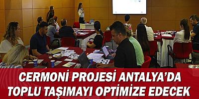 Cermoni Projesi Antalya’da toplu taşımayı optimize edecek 