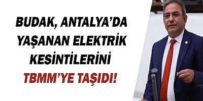 Çetin Osman Budak: Antalyalılar yandaşa elektrik kıyağının faturasını ödüyor!