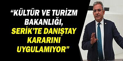 Çetin Osman Budak: Danıştay, Turizm Bakanı'nın Serik planına 