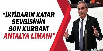 CHP’li Çetin Osman Budak’tan Antalya Limanı çağrısı!