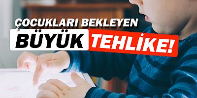 Çocuklar için ulaşması kolay tehlike!