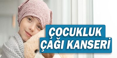 Çocukluk Çağı Kanseri