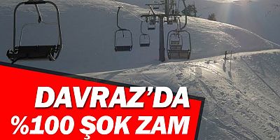 Davraz Kayak Merkezi'nde skipasslara %100 zam geldi.