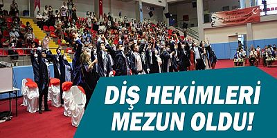 Diş Hekimleri mezun oldu