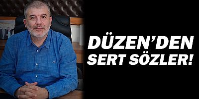 Düzen, kimlere tepki gösterdi?