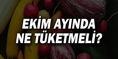 Ekim ayında ne tüketmeli?