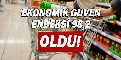 Ekonomik güven endeksi 98,2 oldu!