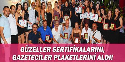 Güzeller sertifikalarını, Gazetecİler plaketlerini aldı!