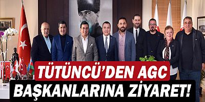 Hakan Tütüncü’den AGC başkanlarına ziyaret!