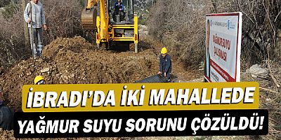 İbradı’da iki mahallede yağmur suyu sorunu çözüldü!