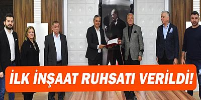 İlk inşaat ruhsatı verildi