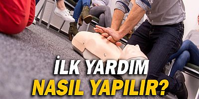 İlk yardım uygulaması nasıl yapılır?