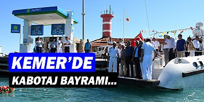 Kemer'de Kabotaj Bayramı kutlandı...