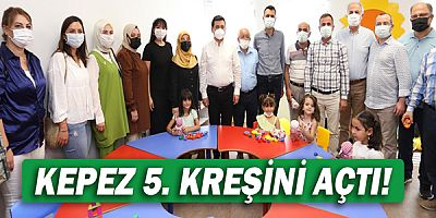 Kepez 5. kreşini yeni eğitim döneminde açtı  