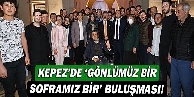 Kepez’de ‘Gönlümüz Bir Soframız Bir’ buluşması!