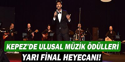 Kepez’de Ulusal Müzik Ödülleri yarı final heyecanı!