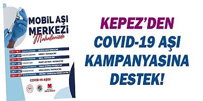 Kepez’den Covid-19 aşı kampanyasına destek