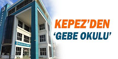 Kepez’den ‘Gebe Okulu’