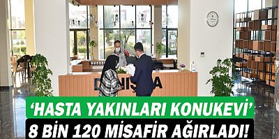 Kepez’in ‘Hasta Yakınları Konukevi’ 8 bin 120 misafir ağırladı!