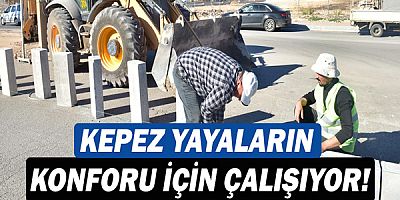 Kepez yayaların konforu için çalışıyor!