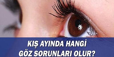 Kış Ayında Hangi Göz Sorunları Olur?