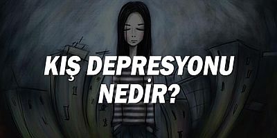 Kış depresyonu nedir?  