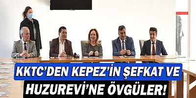 KKTC’den Kepez’in Şefkat ve Huzurevi’ne övgüler!