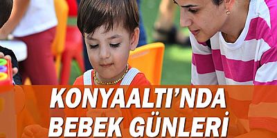 Konyaaaltı'nda bebek günleri