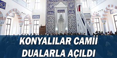 Konyalılar Camii dualarla açıldı