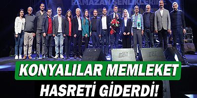 Konyalılar memleket hasreti giderdi!