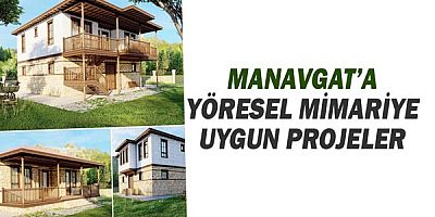 Manavgat'a yöresel mimariye uygun projeler
