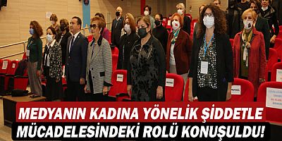 Medyanın kadına yönelik şiddetle mücadelesindeki rolü konuşuldu!