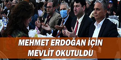 Mehmet Erdoğan için mevlit okutuldu