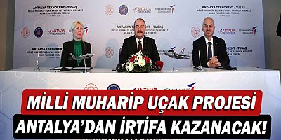 Milli Muharip Uçak Projesi Antalya’dan irtifa kazanacak!