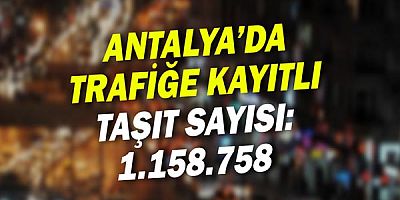 Motorlu Kara Taşıtları İstatistikleri açıklandı. Antalya da toplam 1.158.758 kayıtlı taşıt var!
