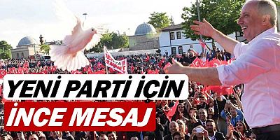 Muharrem İnce'den yeni parti mesajı...