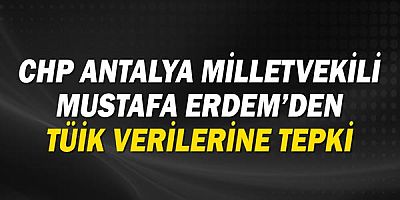 Mustafa Erdem'den TÜİK verilerine tepki!