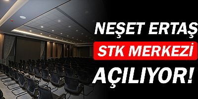 Neşet Ertaş STK Merkezi açılıyor