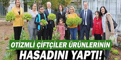 Otizmli çiftçiler ürünlerinin hasadını yaptı!