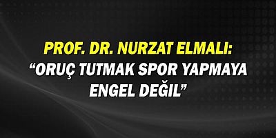 Prof. Dr. Nurzat Elmalı: Oruç tutmak spor yapmaya engel değil!